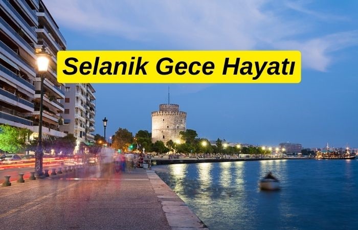 Selanik Gece Hayatı: Eğlencenin Kalbinde Unutulmaz Bir Gece Yaşayın